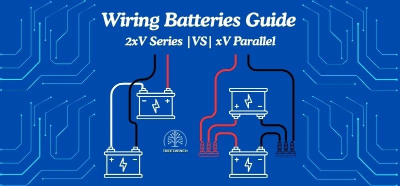 Wiring 12V Batteries In Series Vs Parallel Circuit Guide